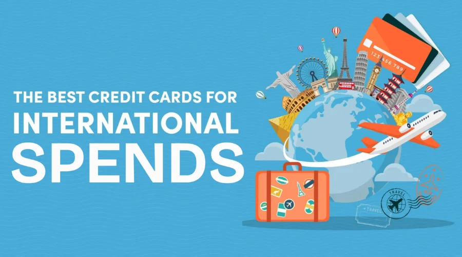 Best Credit Cards for International Spends