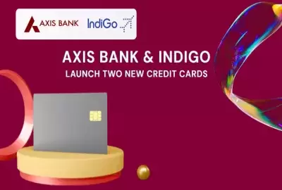 Axis Bank and IndiGo Unveil New Co-Branded Credit Cards in India