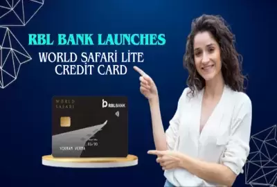 RBL Bank Launches World Safari Lite Credit Card in India