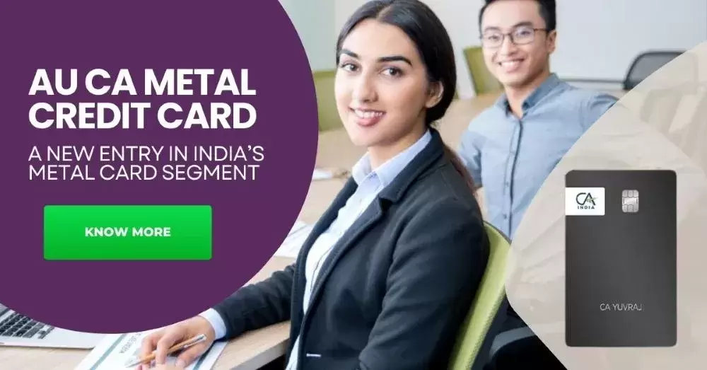 AU CA Metal Credit Card: A New Entry in India’s Metal Card Segment