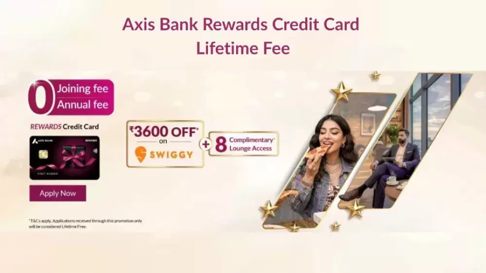 Axis Bank Rewards Credit Card Lifetime Free Offer - Apply Now