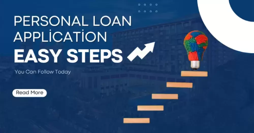 Easy Personal Loan Application: Steps You Can Follow Today