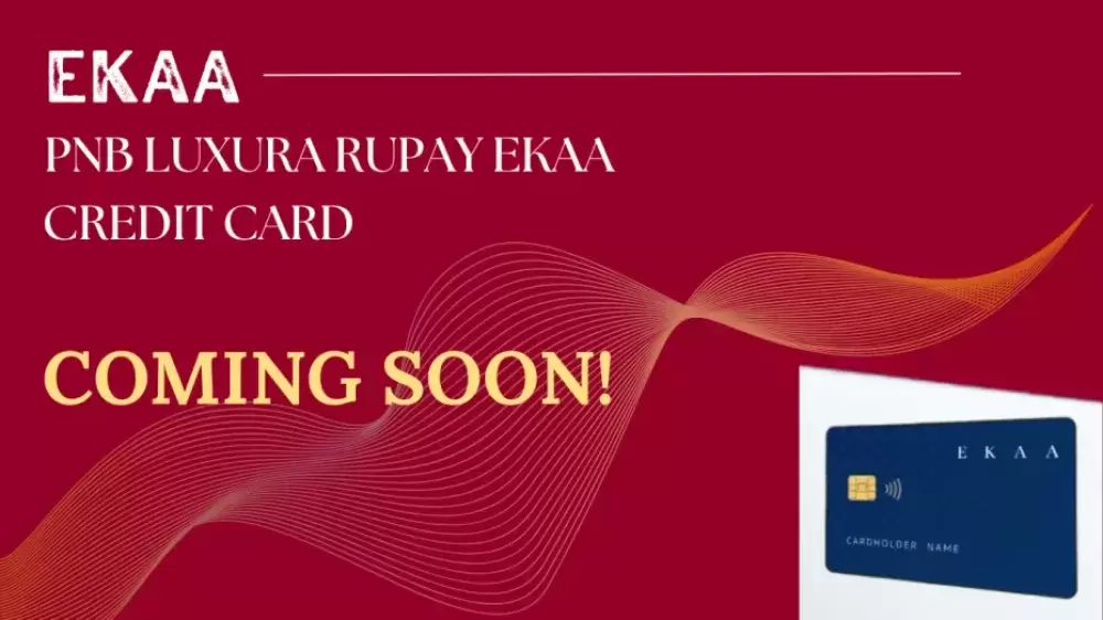 Get Ready: PNB Luxura RuPay Ekaa Credit Card Coming Soon