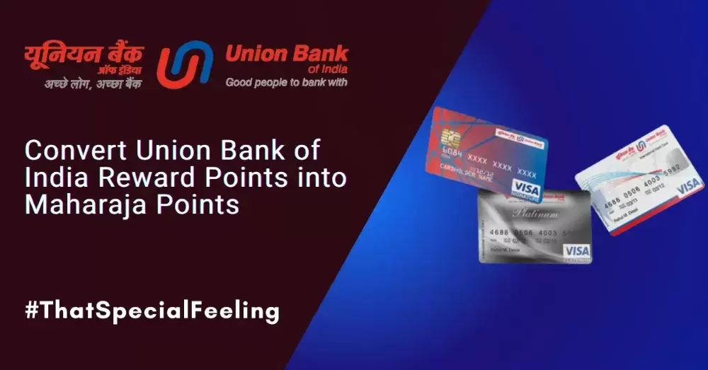 Convert Union Bank of India Reward Points into Maharaja Points