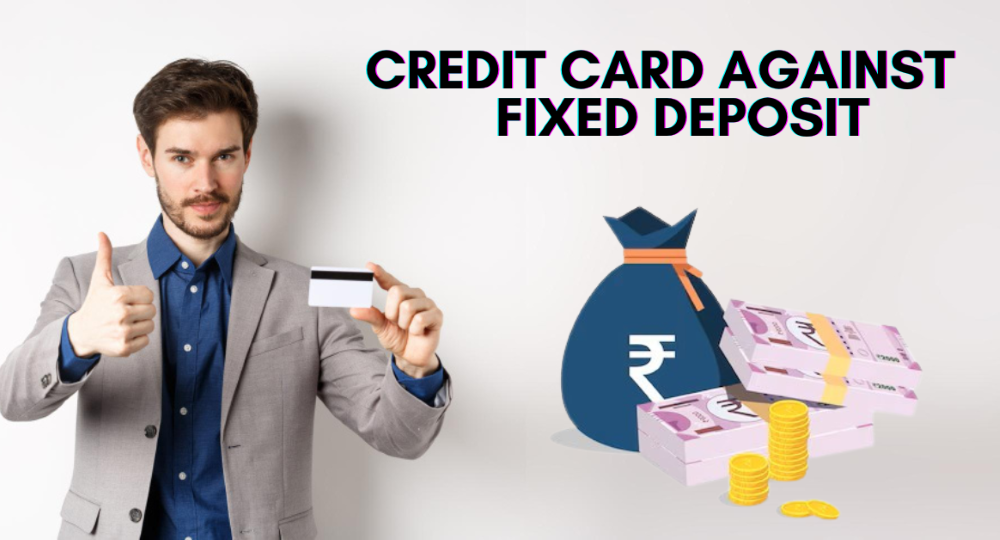 Credit Card Against Fixed Deposit: A Smart Choice for Beginners