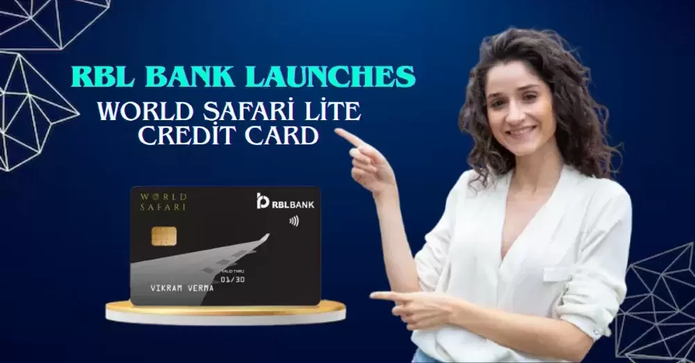 RBL Bank Launches World Safari Lite Credit Card in India