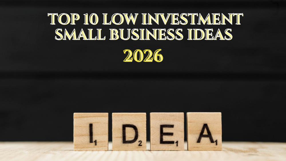 Top 10 Low Investment Small Business Ideas for Beginners in 2026