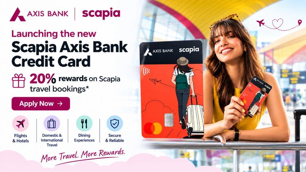 Axis Bank Launches Scapia Credit Card: A New Travel Card for Millennials