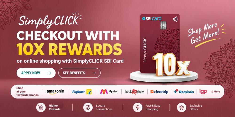 SimplyCLICK SBI Card: 10X Rewards, Benefits, Fees and Milestone Rewards