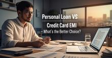 Personal Loan vs Credit Card EMI – What’s the Better Choice?