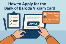 How to Apply for the BoB Vikram Card in 5 Simple Steps