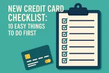 New Credit Card Checklist: 10 Easy Things to Do First