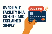 What Is Overlimit Facility in a Credit Card? Explained Simply