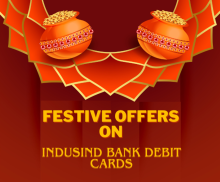 Celebrate Festivities with IndusInd Bank Debit Card: Earn Assured Vouchers