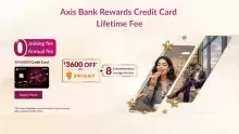 Axis Bank Rewards Credit Card Lifetime Free Offer - Apply Now
