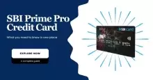 SBI Prime Pro Credit Card: All the Early Updates in One Place